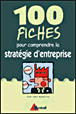 100 fiches pour comprendre la strat�gie d